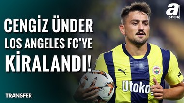 Cengiz Under (Fenerbahce) a fost împrumutat la Los Angeles FC