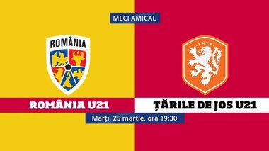 Fotbal: România U21 - Ţările de Jos U2, scor 0-2, în meci amical