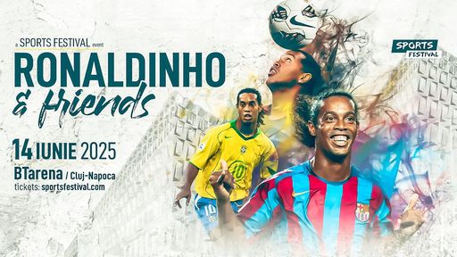 Sports Festival: Nume mari în echipa României pentru meciul demonstrativ “Ronaldinho & Friends”