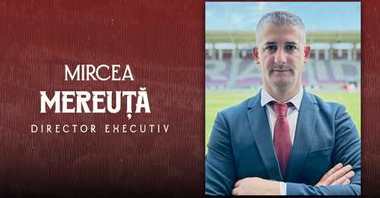 Mircea Mereuţă, noul director executiv al FC Rapid