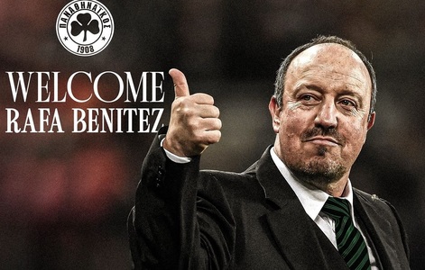 Următoarea oprire, Atena: Rafa Benitez este noul antrenor principal al echipei Panathinaikos / Contract istoric pentru tehnicianul spaniol