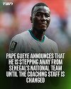 Cupa Mondială 2026: Pape Gueye nu mai vrea să revină în echipa naţională a Senegalului sub conducerea actualului staff tehnic