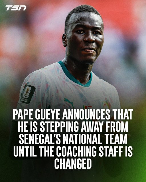 Cupa Mondială 2026: Pape Gueye nu mai vrea să revină în echipa naţională a Senegalului sub conducerea actualului staff tehnic