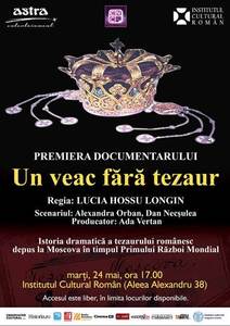 COMUNICAT DE PRESĂ: Premiera: Un veac fara tezaur, regia Lucia Hossu Longin, la Institutul Cultural Roman