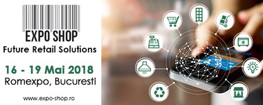 COMUNICAT DE PRESĂ: Magazinul viitorului – la EXPO SHOP 2018. Prima expozitie din Romania dedicata industriei de retail are loc intre 16 si 19 mai la ROMEXPO