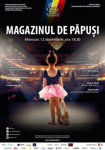 COMUNICAT DE PRESĂ: „Magazinul de păpuşi”, spectacol al Studioului de Balet pentru Copii şi Tineret al Operei Naţionale Bucureşti