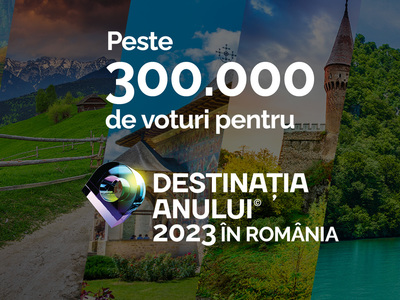 Peste 300 de mii de voturi în "Destinaţia Anului 2023", cea mai amplă acţiune de promovare a turismului din România