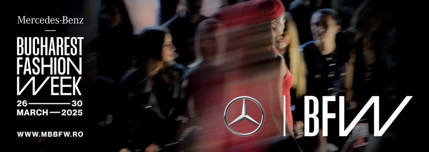 Mercedes-Benz Bucharest Fashion Week intră oficial în calendarul global al modei