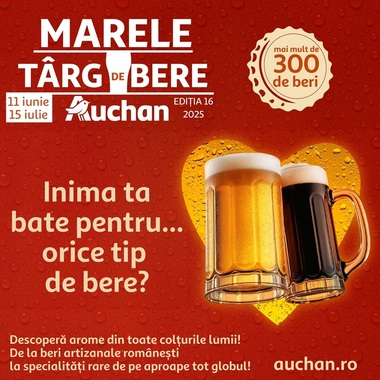 Auchan dă startul celei mai mari ediţii a Târgului de Bere: peste 300 de sortimente din 25 de ţări şi numeroase surprize pentru clienţi
