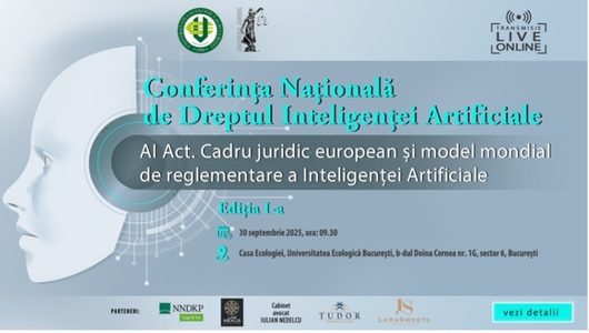 Conferinţa Naţională de Dreptul Inteligenţei Artificiale. Ediţia I, Bucureşti, 30 septembrie 2025