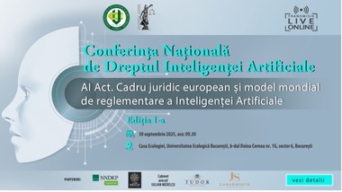 Conferinţa Naţională de Dreptul Inteligenţei Artificiale. Ediţia I, Bucureşti, 30 septembrie 2025