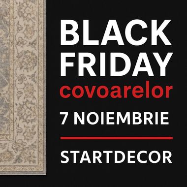 Pe 7 noiembrie începe Black Friday-ul covoarelor la StartDecor