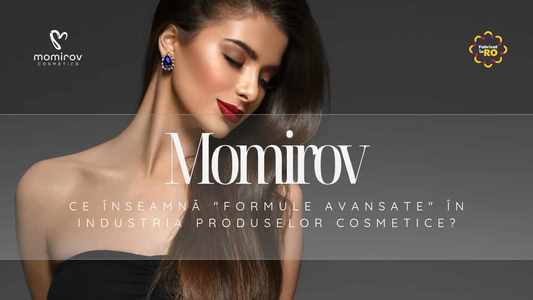 Ce înseamnă formule avansate în cosmetice? Inovaţia Momirov - ştiinţă şi naturaleţe în fiecare produs