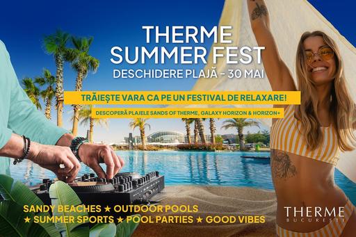 Therme Bucureşti redeschide cea mai mare plajă urbană din Europa şi lansează Therme Summer Fest: 100 de zile de vară ca un festival
