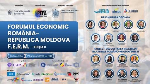 Forumul Economic România–Republica Moldova – F.E.R.M., ediţia a II-a: Două economii, mai multe oportunităţi – România şi Republica Moldova 