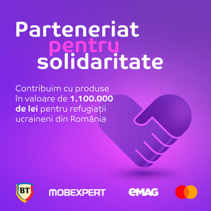  „Parteneriat pentru solidaritate” - eMAG, Banca Transilvania, Mobexpert şi Mastercard donează produse în valoare de 1,1 milioane de lei pentru refugiaţii ucraineni