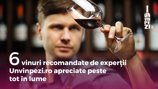 6 vinuri cu care mergeţi la sigur, recomandate de experţii Unvinpezi.ro