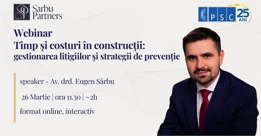 Au mai rămas câteva zile până la Webinarul ”Timp şi costuri în construcţii: gestionarea litigiilor şi strategii de prevenţie” – rezervaţi-vă locul acum!