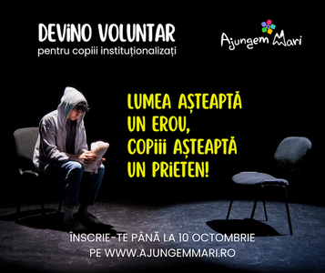 Termenul de înscriere ca voluntar pentru copiii abandonaţi în programul educaţional Ajungem Mari a fost prelungit până la 10 octombrie