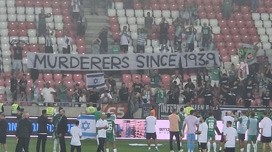 UEFA a anunţat măsuri drastice după bannerul “Criminali din 1939” afişat la meciul Maccabi Haifa – Rakow