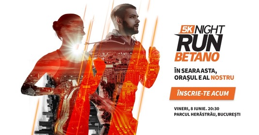 Se dă startul celei mai noi competiţii sportive - 5K BETANO Night Run
