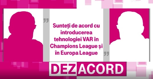 DEZACORD | Ar trebui introdus arbitrajul video în meciurile din cupele europene? Dan Lăzărescu şi Dan Udrea, despre avantaje şi dezavantaje