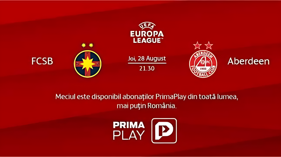 FCSB - Aberdeen se vede pe Prima Play oriunde în lume, cu excepţia României! Meciul este joi, de la ora 21:30