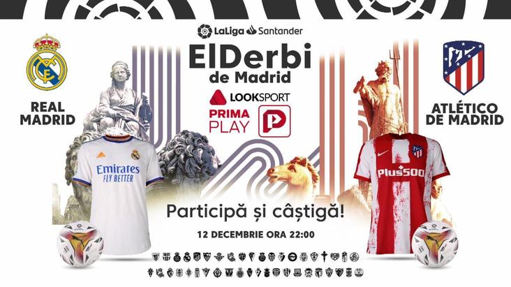 ElDerbi de Madrid se apropie, iar Look Sport şi PrimaPlay.ro te premiază! Real - Atletico, duminică, de la 22:00, pe Look Sport+