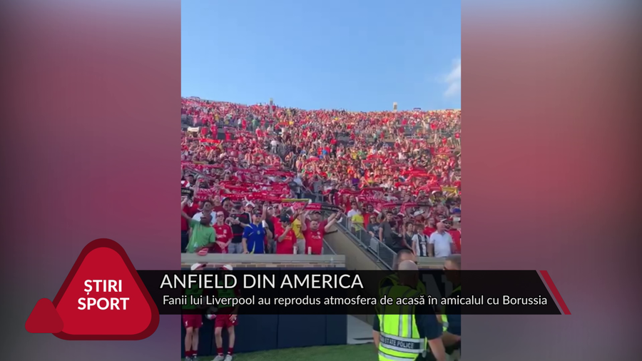 VIDEO | ANFIELD DIN AMERICA. MII DE FANI AI LUI LIVERPOOL AU CÂNTAT LA AMICALUL CU BORUSSIA