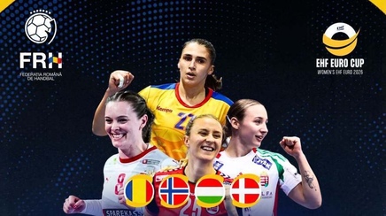 Programul Turneului F4 al EHF Euro Cup, de la Bucureşti, cu Norvegia, Ungaria, Danemarca şi România