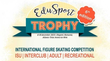212 sportivi din 19 ţări participă la cea de-a şasea ediţie a EduSport Trophy / Participă şi Julia Sauter, cea mai titrată patinatoare a României