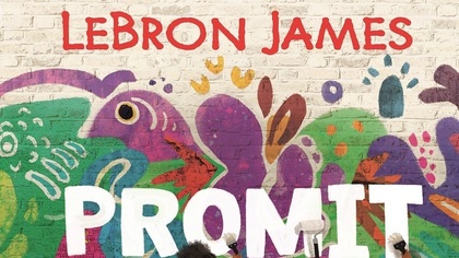 „Promit”, carte motivaţională pentru copii semnată de jucătorul de baschet LeBron James, a fost lansată de editura RAO