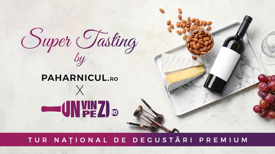 “Super Tasting by Paharnicul.ro & Unvinpezi.ro” – turul naţional de degustări premium începe în luna mai 2025 
