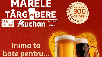 Auchan dă startul celei mai mari ediţii a Târgului de Bere: peste 300 de sortimente din 25 de ţări şi numeroase surprize pentru clienţi 