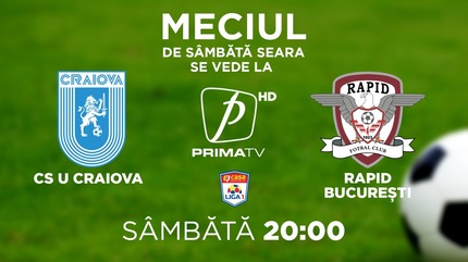 CS U Craiova - Rapid Bucureşti, sâmbătă, de la 20:00