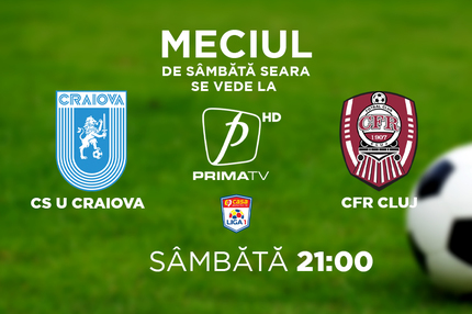 CS Universitatea - CFR Cluj, sâmbătă, de la 21:00