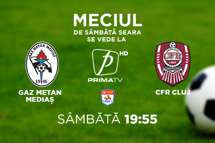 Gaz Metan - CFR Cluj, sâmbătă, de la 19:55