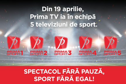 Canalele Look Sport se transformă, din 19 aprilie, în Prima Sport