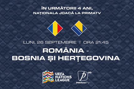 România - Bosnia Herţegovina, de la 21:45