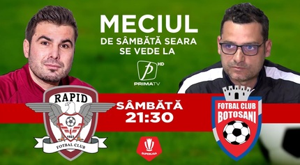 Rapid - FC Botoşani, sâmbătă, de la 21:30, la Prima TV