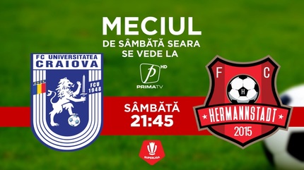 FC U Craiova - Hermannstadt, sâmbătă, de la 21:45, la Prima TV