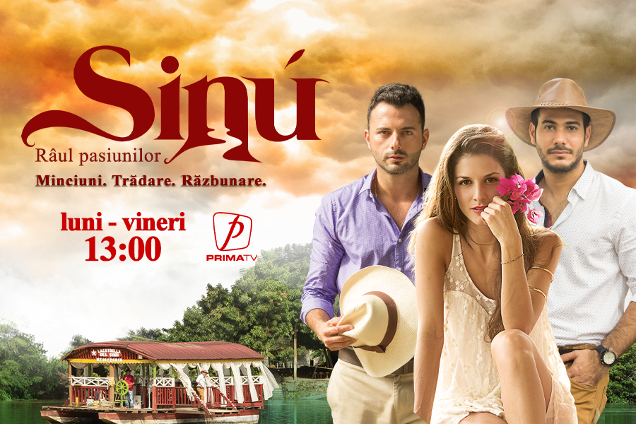 Nu rataţi de luni până vineri, de la ora 13:00 - Sinú, Râul pasiunilor, numai la Prima TV