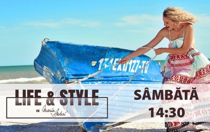 Life&Style cu Maria Andrei, sâmbătă, de la 14.30, la Prima TV