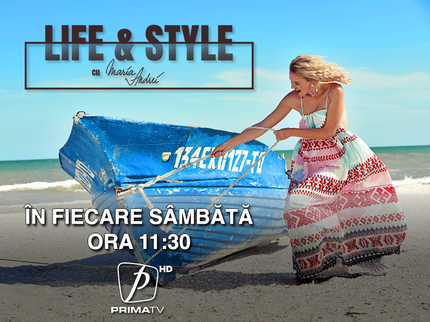 Life&Style cu Maria Andrei, sâmbătă, de la 11.30, la Prima TV