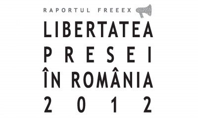 Raport FreeEx. Presa în 2012: abuzuri, presiuni, derapaje.