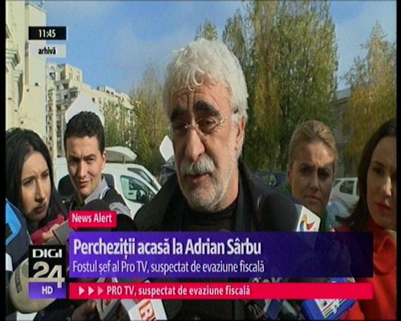 UPDATE.  Parchetul neagă percheziţiile la domiciuliul lui Sârbu. Percheziţii acasă la Adrian Sârbu. Telefonul fostului şef al Pro TV, interceptat