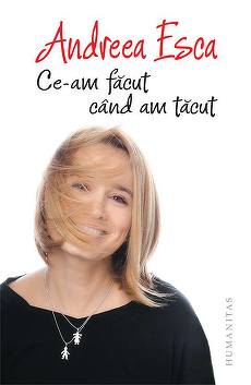 Andreea Esca, la Bookfest, cu primul volum biografic: Ce-am făcut când am tăcut