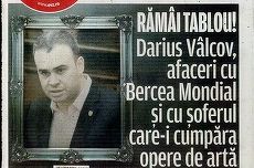 PRESA DE AZI. Titlul zilei în EVZ: Rămâi tablou! Darius Vâlcov, afaceri cu Bercea Mondial şi cu şoferul care-i cumpăra opere de artă.