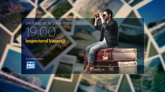 Pro TV lansează campania Inspectorul vacanţă, semnată de Andreea Braşovean şi Raluca Maniţă