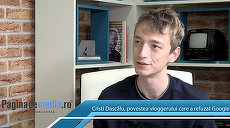VIDEO. Povestea vloggerului care a refuzat oferta Google şi s-a întors în ţară